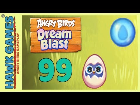 Angry Birds Dream Blast Level 99 - Walkthrough, No Boosters