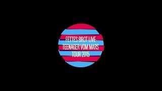 Trailer Fettes Brot  "Teenager vom Mars Tour 2015"