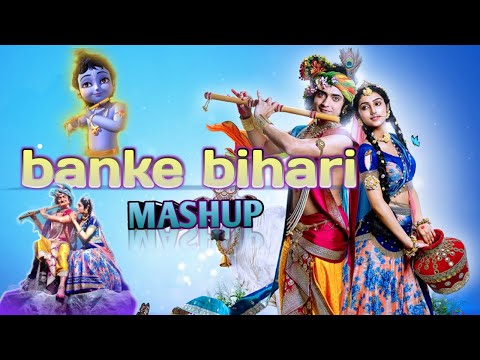Radha Krishna Mashup | Banke Bihari Mashup | Radha Rani Mashup