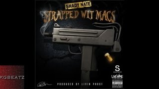 Shady Nate - Strapped Wit Macs [Prod. By Livin Proof] [New 2016]