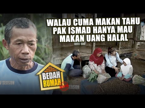BEDAH RUMAH EPISODE 68 - Walau Cuma Makan Tahu, Pak Ismad Hanya Mau Makan Uang Halal