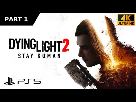 Dying Light 2 Gameplay Walkthrough Part 1 [4K 60FPS PS5] No Commentary (FULL GAME)