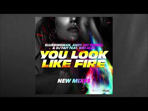 Klubbingman, Andy Jay Powell, DJ Fait, Kim Alex - You Look Like Fire (Savon Edit)