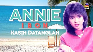 Annie Ibon - Kasih Datanglah (Official Lyric Video)