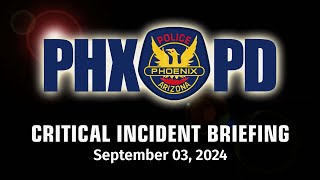 Critical Incident Briefing - September 03, 2024 - 1600 E McDowell Rd