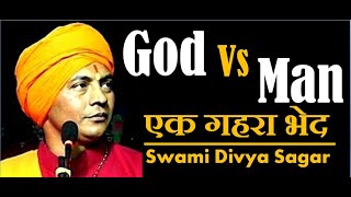 #Man_Vs_God#Swami_Divya_Sagar_Hindi_एक_गहरा_भेद_स्वामी_दिव्य_सागर - Download this Video in MP3, M4A, WEBM, MP4, 3GP