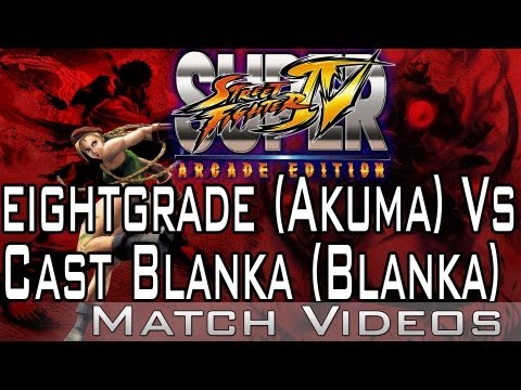 eightgrade (Akuma) Vs Cast Blanka (Blanka) SSF4 AE 2012 Match Video 1080p HD Super Street Fighter 4