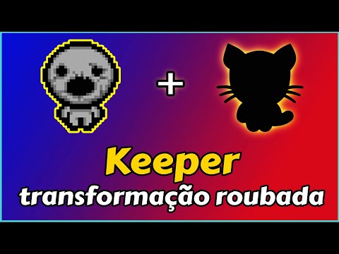 KEEPER COM TRANSFORMAÇÃO DE... - THE BINDING OF ISAAC AFTERBIRTH PLUS - #157 PTBR