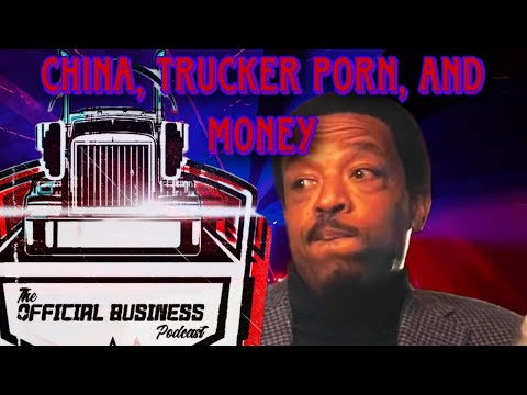 CHINA MAD | TRUCKER PORN | MONEY