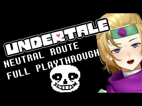 UNDERTALE NEUTRAL ROUTE FULL PLAYTHROUGH