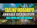 TARLING INDRAMAYU JAWARA TARLING BASS SUPER EMPUK FULL TARLING CIREBONAN