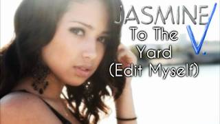 Jasmine Villegas - To The Yard (Edit Myself) HD