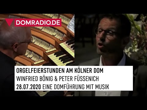 Orgelfeierstunde am 28.07.2020 im Kölner Dom mit Domorganist W. Bönig und Dombaumeister P. Füssenich