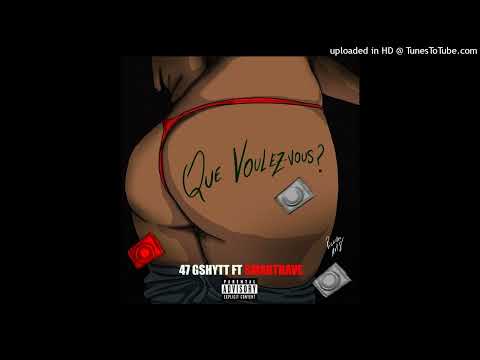 47 G-Shytt - Que Voulez Vous ft. Smart Dave @Batmancitaa