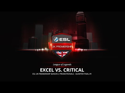 LoL - exceL vs. Critical - ESL UK Premiership Season 2 Promotionals - Quarter Finals
