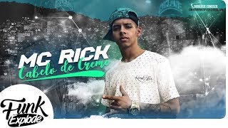 MC Rick - Cabelo de Creme (DJ's Deluca e Fiuza)  Lançamento música de funk 2018