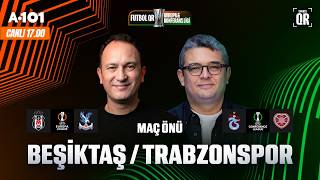 BEŞİKTAŞ - CRYSTAL PALACE & TRABZONSPOR - HEARTS | AVRUPA KUPALARI | FUTBOL QR M