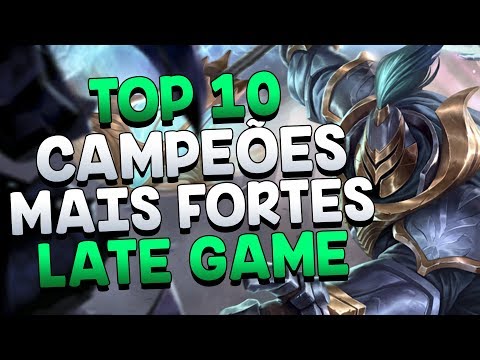 TOP 10 - CAMPEÕES MAIS FORTES NO LATE GAME DO LOL!!