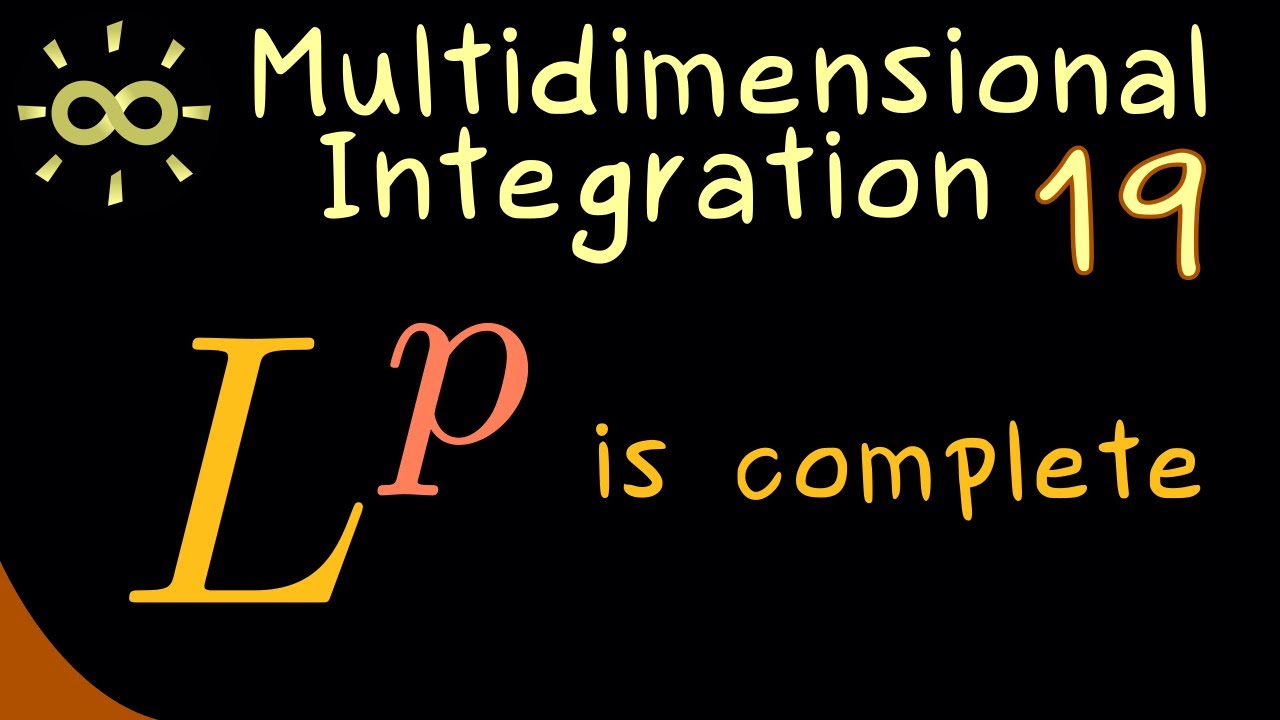 Multidimensional Integration 19 | Riesz-Fischer Theorem [dark version]