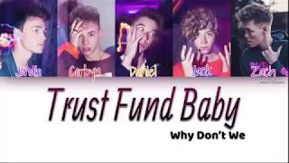 Why Don&#39;t We ~ &#39;Trust Fund Baby&#39; [Color Codes Lyrics]