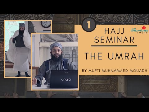 How to perform Umrah (pt 1) | Mufti Mohammed Mouadh
