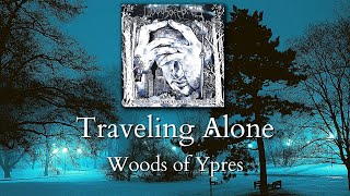 Traveling Alone - Woods of Ypres (Legendado PT BR)