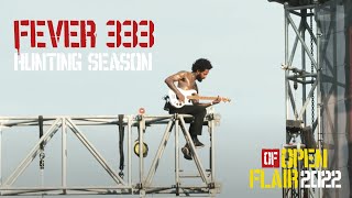 FEVER 333 - "Hunting Season" - live at OPEN FLAIR FESTIVAL 2022