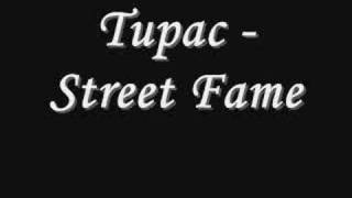 Tupac - Street Fame *Lyrics