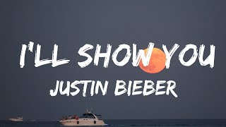 Justin Bieber - I&#39;ll Show You (Lyrics Video)
