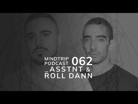 MindTrip Podcast 062 - _asstnt & Roll Dann