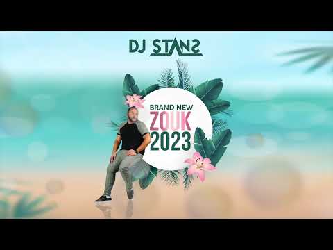 Brand New Zouk 2023 I Nouveautés zouk 2022 I Dj Stans