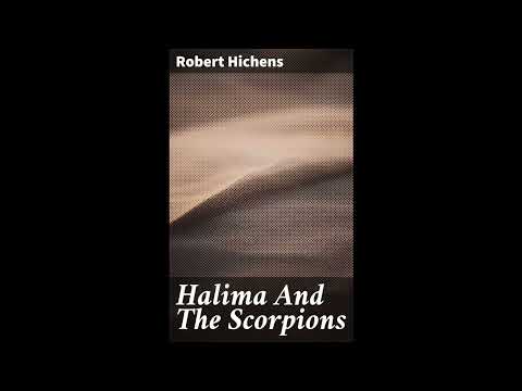 Halima And The Scorpions: 1905 by Robert Hichens — free full audiobook