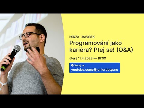 Honza Javorek: Programování jako kariéra? Ptej se! (Q&A)