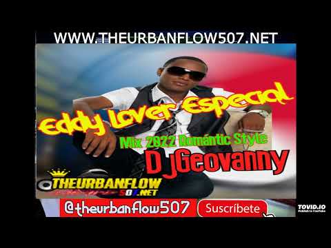 Eddy Lover Especial Mix 2023 Romántic Style   DjGeovanny #MIX2K22 #PANAMA  Romántic Style  #mix