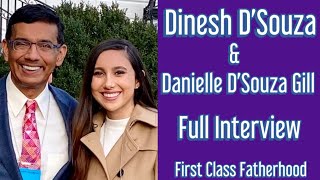 DINESH D’SOUZA & DANIELLE D’SOUZA GILL Father/Daughter Interview on First Class Fatherhood video