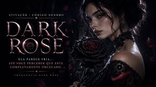 ELA PARECE FRIA… ATÉ VOCÊ FICAR OBCECADO POR ELA. 🖤 Frequência DARK ROSE #ativação #rosanegra