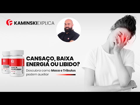 Maca Peruana e Tribulus Terrestre: energia, vitalidade e desempenho | Kaminski Explica