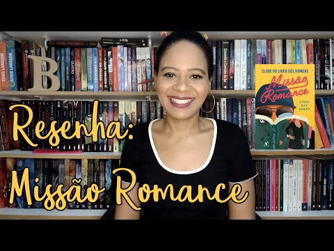 RESENHA: MISSÃO ROMANCE