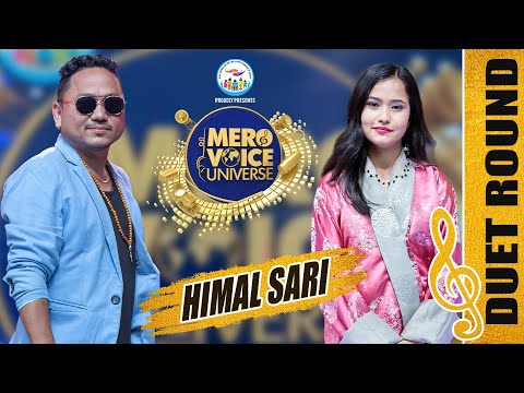 HIMAL SARI || TEK DUDHRAJ & SIMRAN GURUNG|| DUET ROUND|| ||MERO VOICE UNIVERSE||
