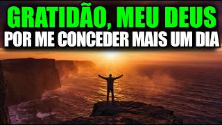 Dê Graças a Deus Hoje 🙏 | Esta Oração da Manhã Vai Transformar o Seu Dia