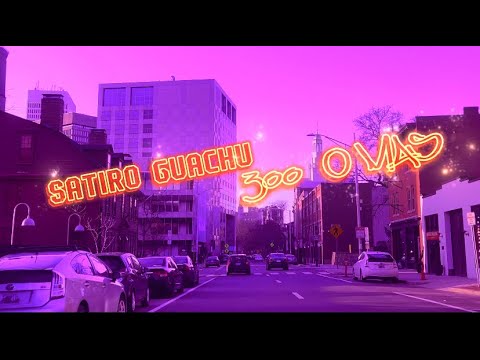SÁTIRO GUACHU - 300 O MÁS Dir.by {OG93MTMD}