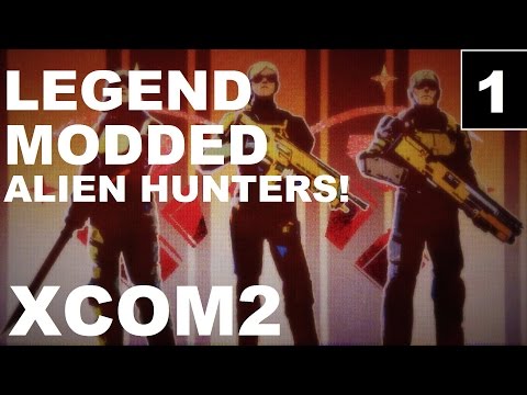 XCOM2 – Ep1 – Legend, Modded, Honestman – Let’s Play