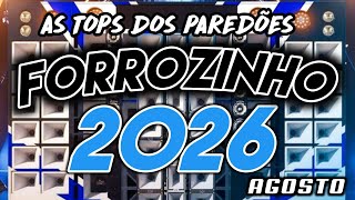 FORROZINHO 2026 PAREDÃO ATUALIZADO 2026 AGOSTO AS MELHORES #nordeste #piseiro #forrozin