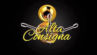 Alta Consigna-El Señoron (En Vivo 2015)