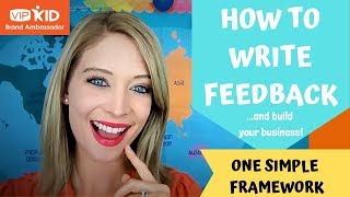 HOW TO WRITE FEEDBACK...and grow your VIPKid business! (BRAND AMBASSADOR)