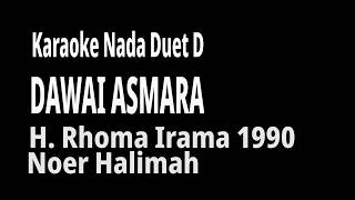 Download lagu Karaoke Nada Duet D -  Dawai Asmara -  H. Rhoma Irama mp3