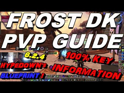 6.2.4 DW Frost Dk PvP Guide - In Depth PVP Build, DPS Rotation, Healing Rotation & 1 SHOT COMBO !