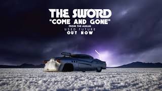 The Sword - Come and Gone (Audio)