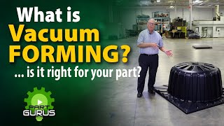 What is Vacuum Forming and why it can be right for your parts | C&KPlastics.com | New Jersey
