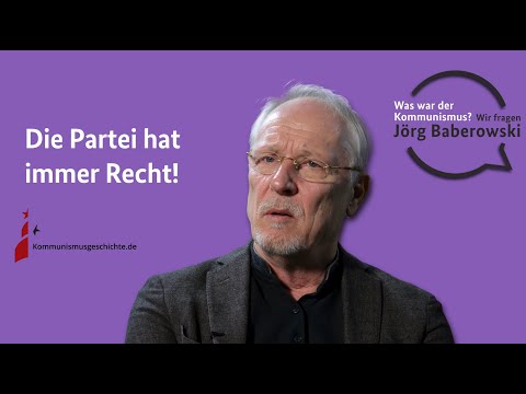 Die Partei hat immer Recht! Was war der Kommunismus? Wir fragen Jörg Baberowski